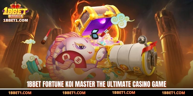 1BBET Fortune Koi - Master The Ultimate Casino Game