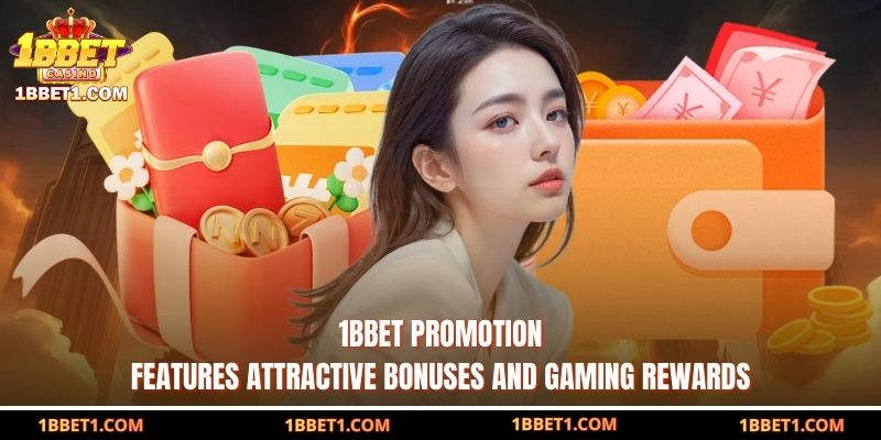 1BBET promotion features attractive bonuses and gaming rewards