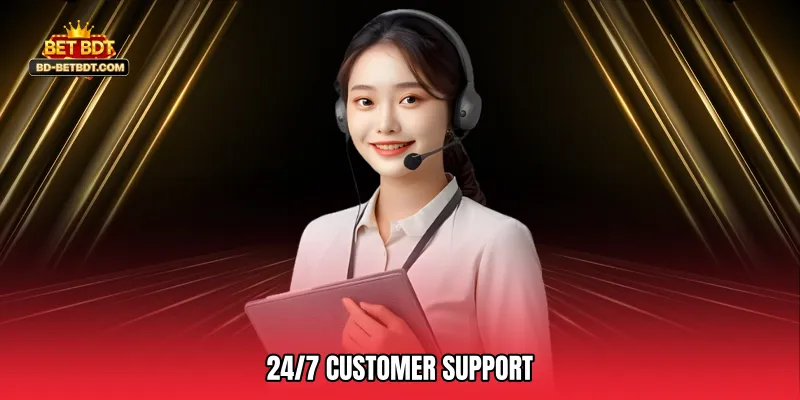 24/7 Customer Support