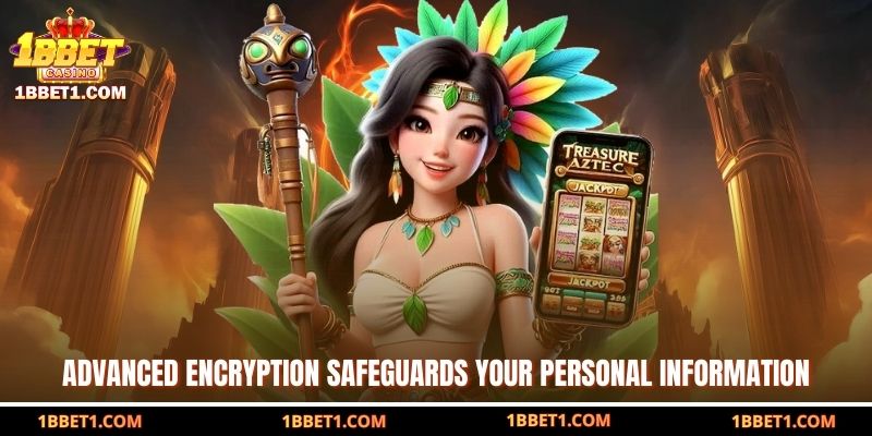 Advanced encryption safeguards your personal information 