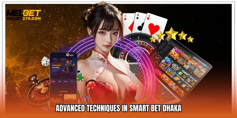 Advanced Techniques in Smart bet Dhaka