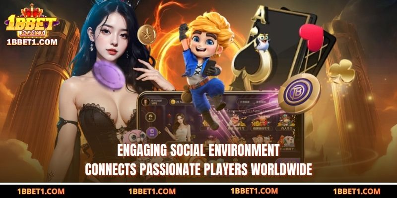 Engaging social environment connects passionate players worldwide