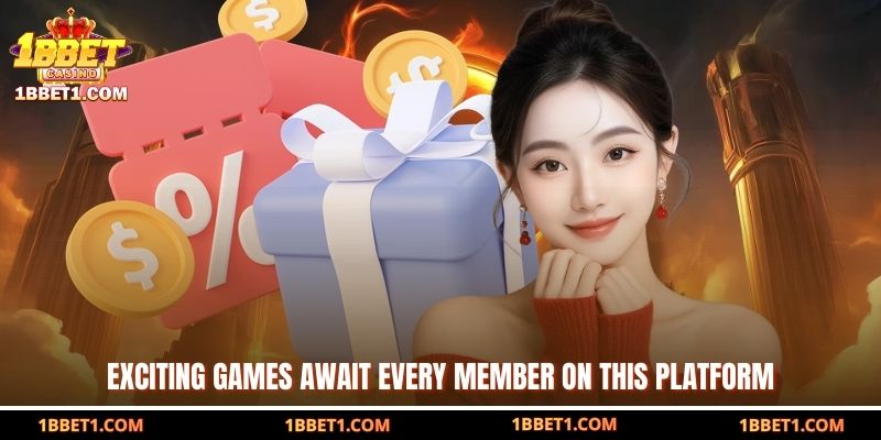 Exciting games await every member on this platform