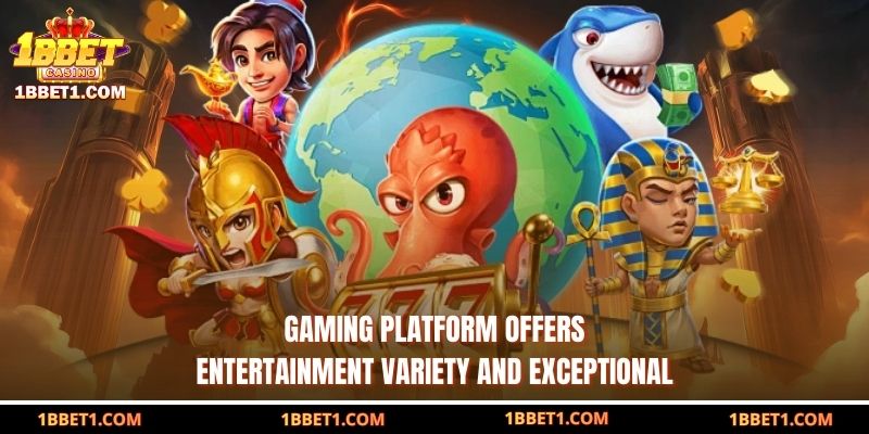 Gaming platform offers entertainment, variety, and exceptional  