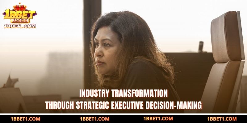 Industry transformation through strategic executive decision-making 