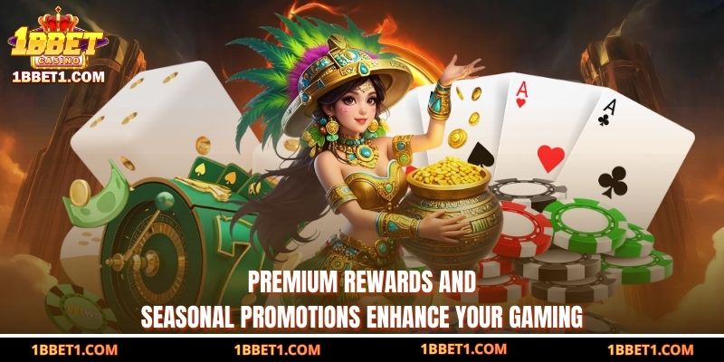 Premium rewards and seasonal promotions enhance your gaming 