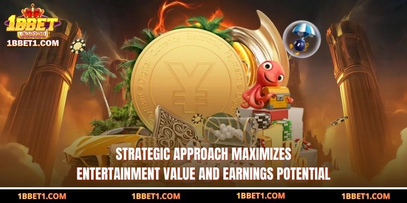 Strategic approach maximizes entertainment value and earnings potential