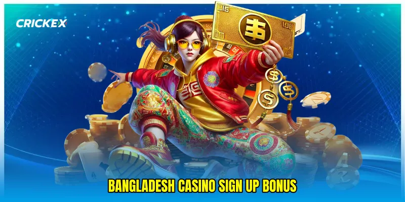 Bangladesh casino sign up bonus