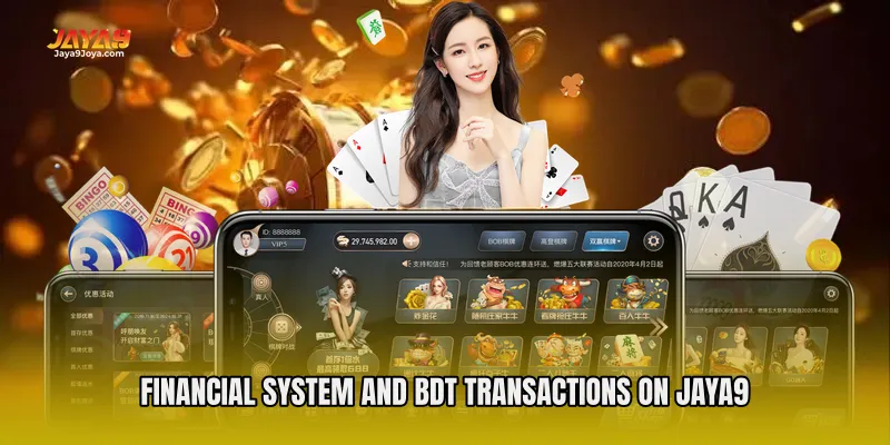 Financial System and BDT Transactions on Jaya9