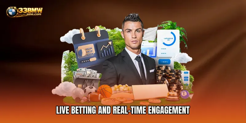 Live Betting and Real-Time Engagement