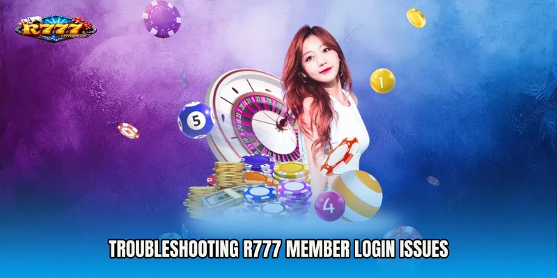 Troubleshooting r777 Member Login Issues
