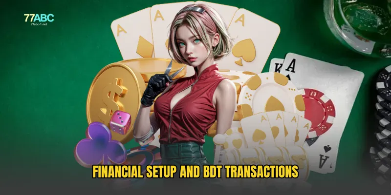 Financial Setup and BDT Transactions