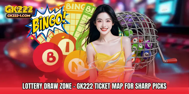 Lottery Draw Zone - GK222 Ticket Map For Sharp Picks
