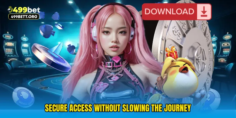 Secure access without slowing the journey